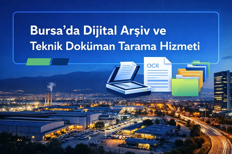 Bursa’da Üretim Evrakı, Teknik Doküman ve Kurumsal Arşivler İçin Dijital Arşiv Çözümleri