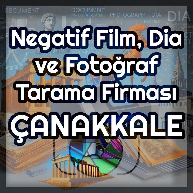 Çanakkale’de Fotoğraf Tarama Fiyatları ve Dijital Arşivleme Firması